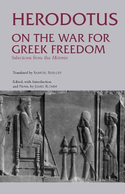 HERODOTUS: ON THE WAR FOR GREEK FREEDOM Selections from the Histories