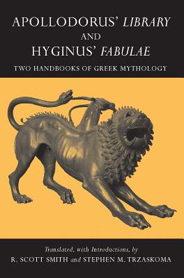 Image for Apollodorus' Library and Hyginus' Fabulae: Two Handbooks of Greek Mythology