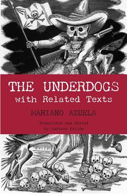 Image for The Underdogs: with Related Texts (Hackett Classics)