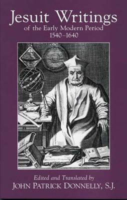Image for Jesuit Writings of the Early Modern Period: 1540-1640