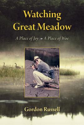 Watching Great Meadow. A Place of Joy. A Place of Woe