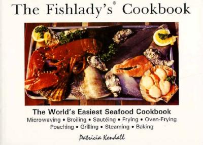 Image for The Fishlady's Cookbook: The World's Easiest Seafood Cookbook
