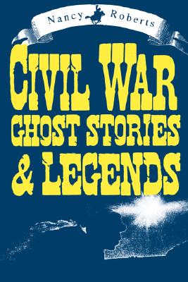 Civil War Ghost Stories and Legends