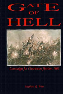 GATE OF HELL: CAMPAIGN FOR CHARLESTON HARBOR, 1863