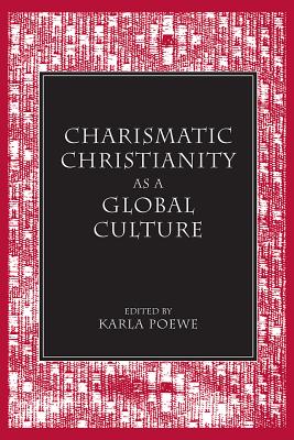 Charismatic Christianity as a Global Culture (Studies in Comparative Religion)