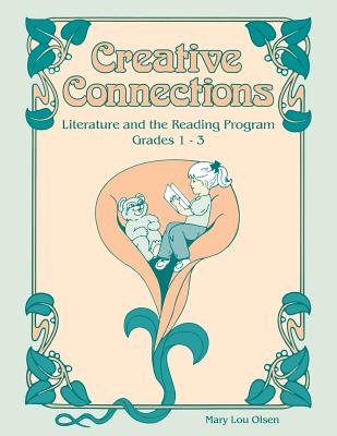 Creative Connections Literature and the Reading Program, Grades 1-3