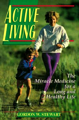 Active Living: The Miracle Medicine for a Long and Healthy Life