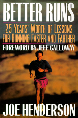 Better Runs : 25 Years' Worth of Lessons for Running Faster and Farther Image for Better Runs : 25 Years' Worth of Lessons for Running Faster and Farther