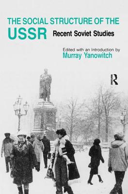 The Social Structure of the USSR: Recent Soviet Studies: Recent Soviet Studies