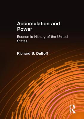 Accumulation and Power: Economic History of the United States