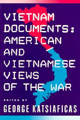 Vietnam Documents: American and Vietnamese Views: American and Vietnamese Views