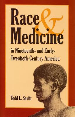 Race and Medicine in Nineteenth-And Early-Twentieth-Century America