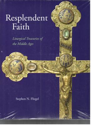 Image for Resplendent Faith: Liturgical Treasuries of the Middle Ages