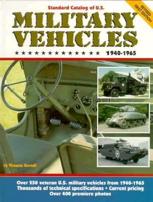 Standard Catalog of U. S. Millitary Vehicles 1940-1965.