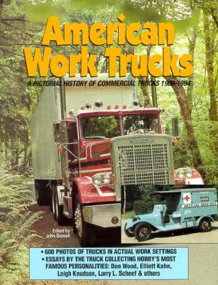 Image for American Work Trucks: A Pictorial History of Commercal Trucks 1900-1994 American Work Trucks: A Pictorial History of Commercal Trucks 1900-1994