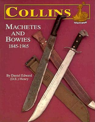 Image for Collins Machetes and Bowies, 1845-1965. Collins Machetes and Bowies, 1845-1965.