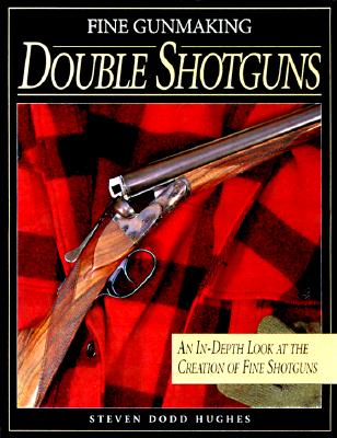 Image for Fine Gunmaking, Double Shotguns Fine Gunmaking, Double Shotguns