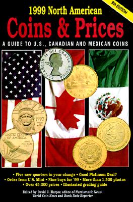 Image for 1999 North American Coins & Prices: A Guide to U.S., Canadian and Mexican Coins (NORTH AMERICAN COINS AND PRICES)