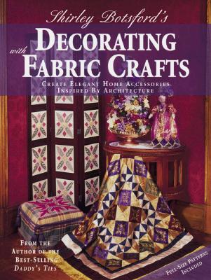 Shirley Botsford's Decorating With Fabric Crafts: Create Elegant Home ...