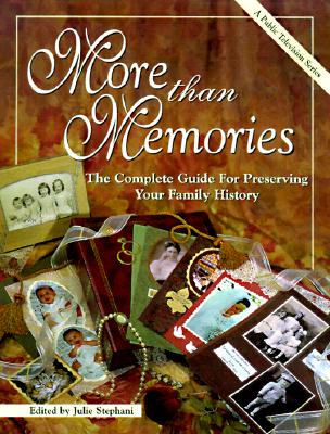 Image for More Than Memories: The Complete Guide for Preserving Your Family History (No. 1)