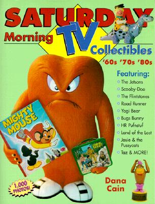 Image for Saturday Morning TV Collectibles: '60S '70s '80s Saturday Morning TV Collectibles: '60S '70s '80s