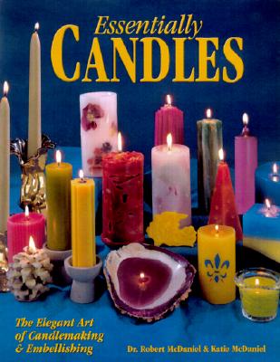 Essentially Candles : The Elegant Art of Candle Making & Embellishing