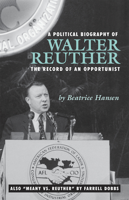 Political Biography of Walter Reuther: The Record of an Opportunist
