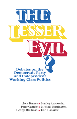 The Lesser Evil Debates on the Democratic Party and Independent Working-Class Politics