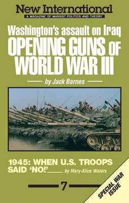 Image for New International no. 7: Opening Guns of World War III: Washington's Assault on Iraq