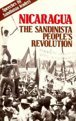 Image for Nicaragua: The Sandinista People's Revolution: Speeches By Sandinista Leaders