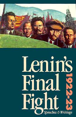 Lenin's Final Fight: Speeches and Writings, 1922-23