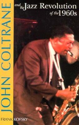 Image for John Coltrane and the Jazz Revolution of the 1960's