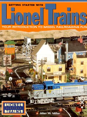Getting Started With Lionel Trains: Your Introduction to Model Railroading Fun