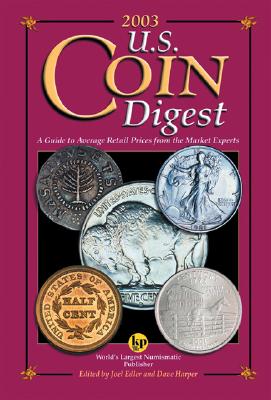 2003 U.S. Coin Digest: A Guide to Average Retail Prices from the Market Experts (Us Coin Digest, 2003)