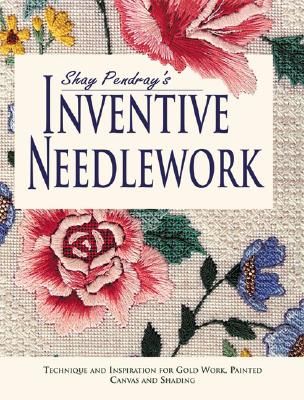 Shay Pendray's Inventive Needlework