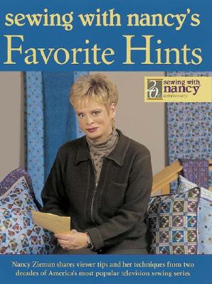 Sewing With Nancy's Favorite Hints: Twenty Years of Great Ideas from America's Most Popular Television Sewing Series