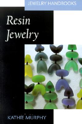 Image for Resin Jewelry (Jewelry Handbooks) Resin Jewelry (Jewelry Handbooks)