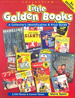 Collecting Little Golden Books: A Collector's Identification and Price Guide