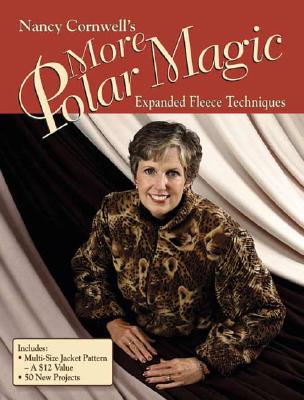 Image for Nancy Cornwell's More Polar Magic: Expanded Fleece Techniques