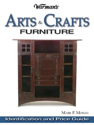 Warman's Arts & Crafts Furniture Price Guide: Identification & Price Guide