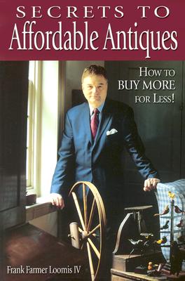 Secrets to Affordable Antiques: How to Buy More for Less!