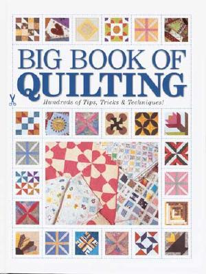 Image for Big Book of Quilting: Hundreds of Tips, Tricks & Techniques