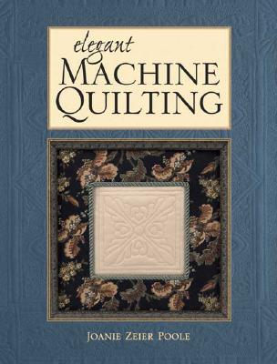 Elegant Machine Quilting: Innovative Heirloom Quilting using Any Sewing Machine