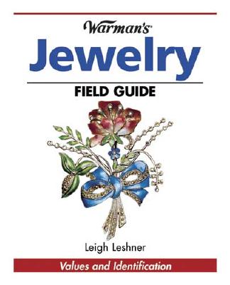 Warman's Antique Jewelry Field Guide: Values and Identification (Warman's Field Guide)