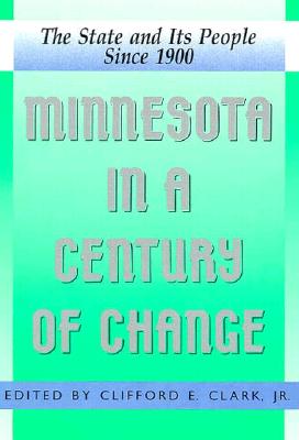 Minnesota in a Century of Change: The State And Its People Since 1900