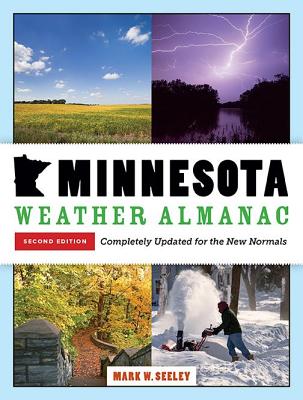 Minnesota Weather Almanac Second Edition Completely Updated For The New Normals