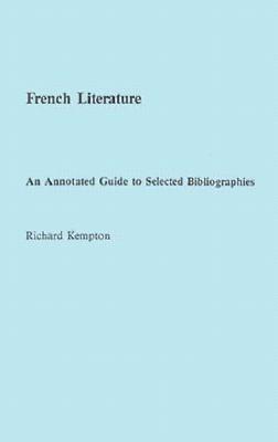 French literature : an annotated guide to selected bibliographies / Richard Kempton