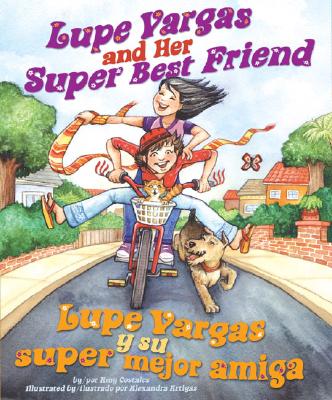 Image for Lupe Vargas and Her Super Best Friend / Lupe Vargas y su super mejor amiga (English, Multilingual and Spanish Edition) Lupe Vargas and Her Super Best Friend / Lupe Vargas y su super mejor amiga (English, Multilingual and Spanish Edition)