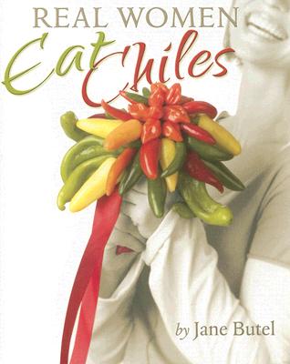 Real Women Eat Chiles