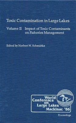 Toxic Contamination in Large Lakes, Volume II